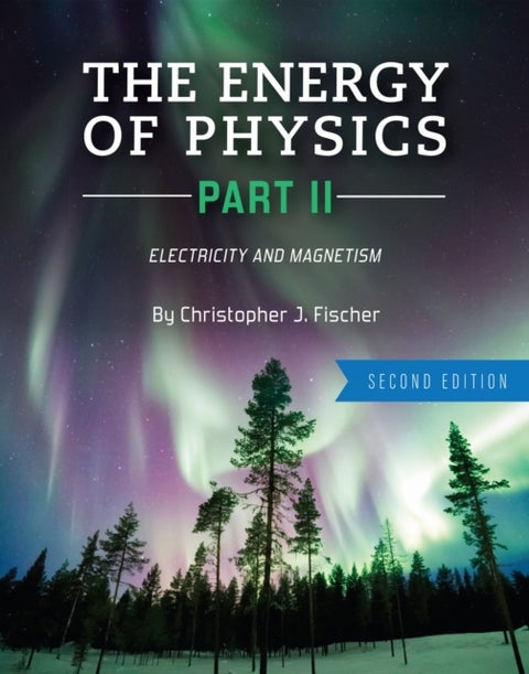 The Energy of Physics Part II - Electricity and Magnetism