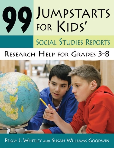 99 Jumpstarts for Kids' Social Studies Reports - Research Help for Grades 3-8