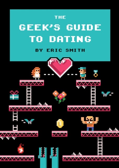 The Geek''s Guide to Dating