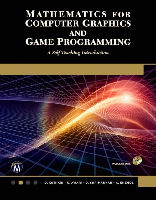 Mathematics for Computer Graphics and Game Programming - A Self-Teaching Introduction