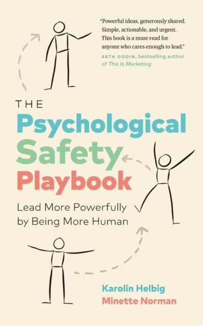 The Psychological Safety Playbook - Lead More Powerfully by Being More Human