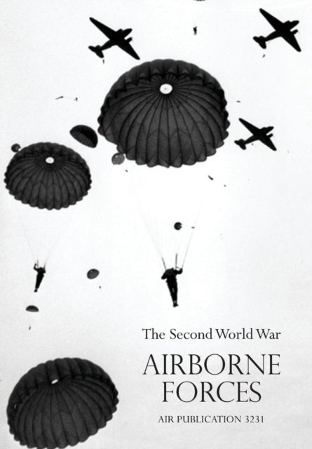 Airborne Frcesthe Second World War 1939-1945, Royal Air Force. - The Second World War 1939-1945, Royal Air Force