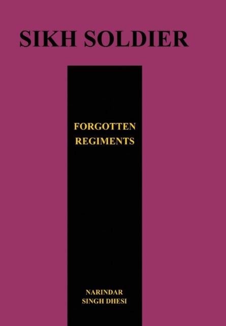 SIKH SOLDIERSForgotten Regiments