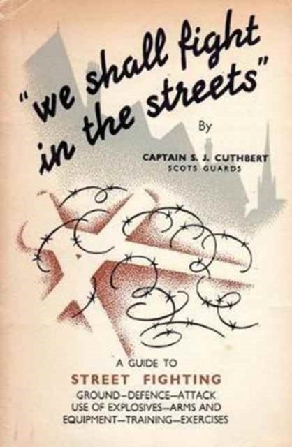 WE SHALL FIGHT IN THE STREETS - Guide to Street Fighting