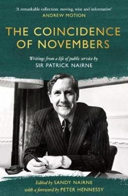 The Coincidence of Novembers - Writings from a life of public service by Sir Patrick Nairne