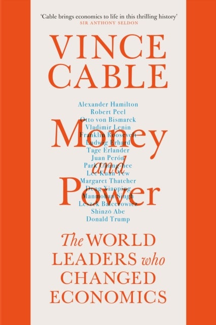 Money and Power - The World Leaders Who Changed Economics