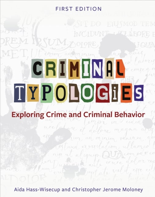 Criminal Typologies - Exploring Crime and Criminal Behavior