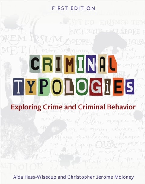 Criminal Typologies - Exploring Crime and Criminal Behavior
