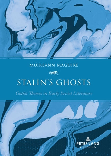 Stalin¿s Ghosts - Gothic Themes in Early Soviet Literature