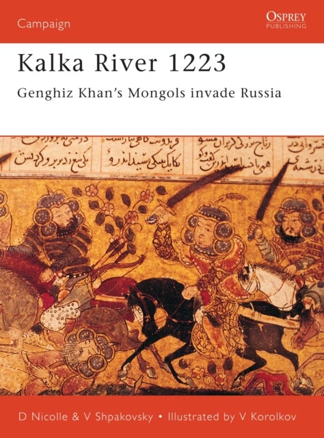 Kalka River 1223 - Genghiz Khan's Mongols invade Russia
