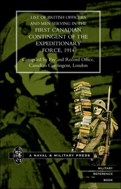List of Officers and Men Serving in the First Canadian Contingent of the British Expeditionary Force