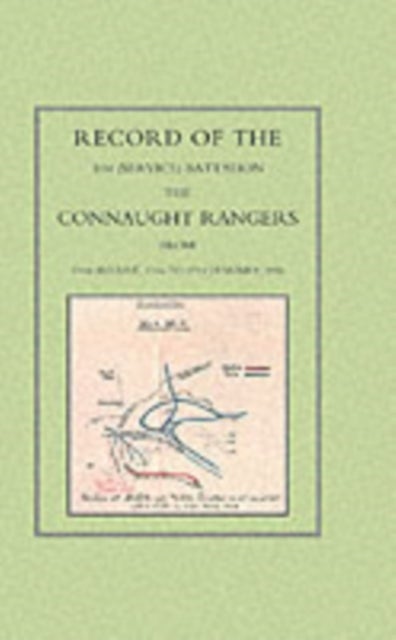 Record of the 5th (Service) Battalion - The Connaught Rangers from 19th August 1914 to 17th January, 1916
