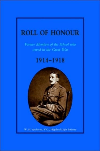 Glasgow Academy Roll of Honour - Former Members of the School Who Served in the Great War 1914-1918