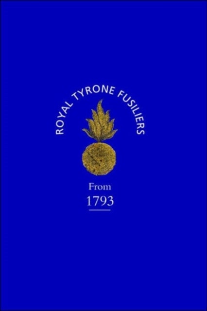 Historical Record of the 2nd (now 80th), or Royal Tyrone Fusilier Regiment of Militia, from the Embo
