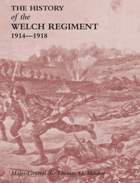 HISTORY OF THE WELCH REGIMENTPart Two 1914-1918 - Part Two 1914-1918