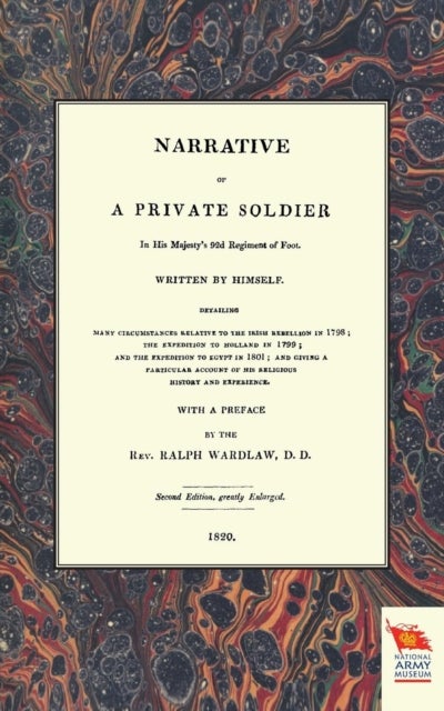 NARRATIVE OF A PRIVATE SOLDIERIn His Majesty''s 92d Regiment of Foot (1798-1801)