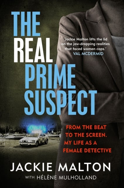 Real Prime Suspect - From the beat to the screen. My life as a female detective.