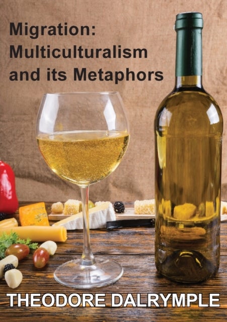 Migration: Multiculturalism And Its Metaphors - Multiculturalism & its Metaphors