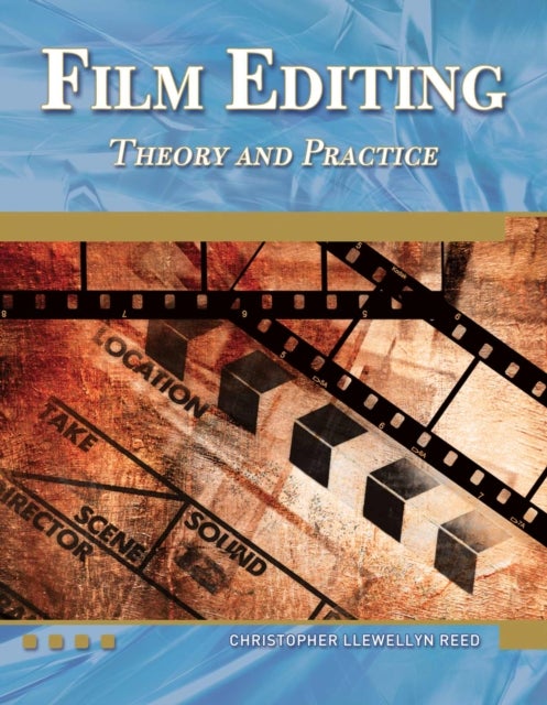 Film Editing - Theory and Practice