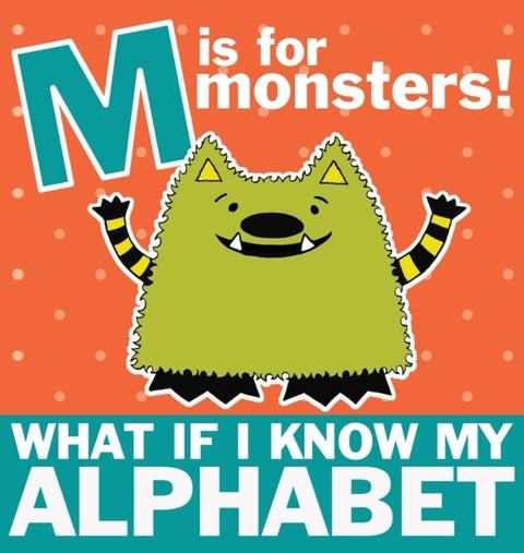 M is for Monsters - What if I Know My Alphabet