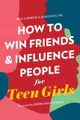 How to Win Friends and Influence People for Teen Girls