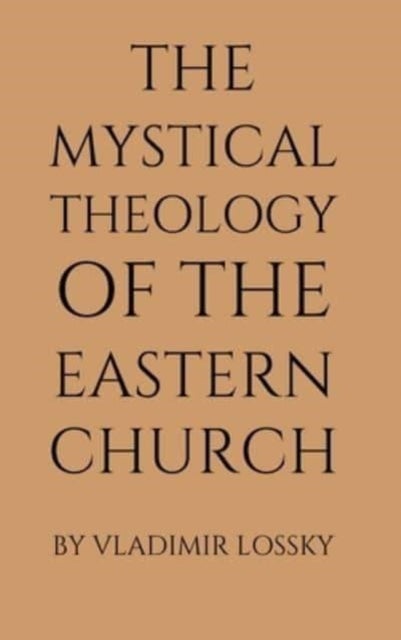 The Mystical Theology of the Eastern Church
