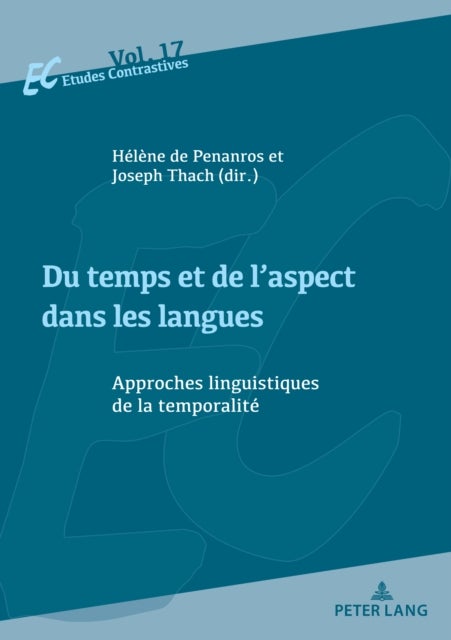 Du temps et de l’aspect dans les langues - Approches Linguistiques de la Temporalite