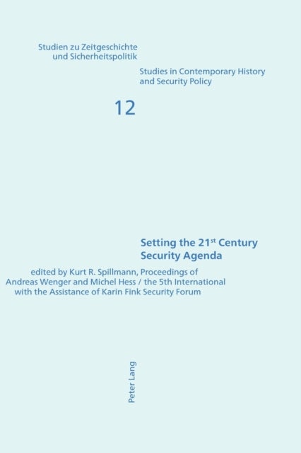 Setting the 21st Century Security Agenda - Proceedings of the 5th International Security Forum