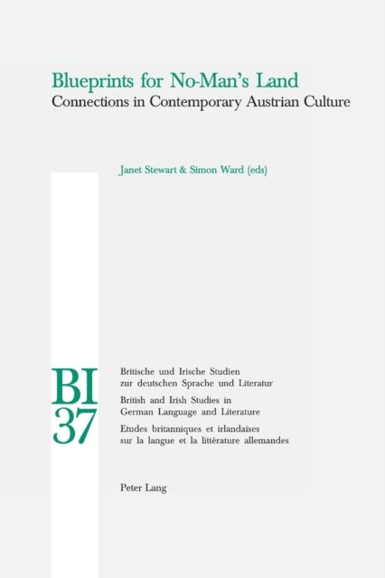 Blueprints for No-man's Land - Connections in Contemporary Austrian Culture
