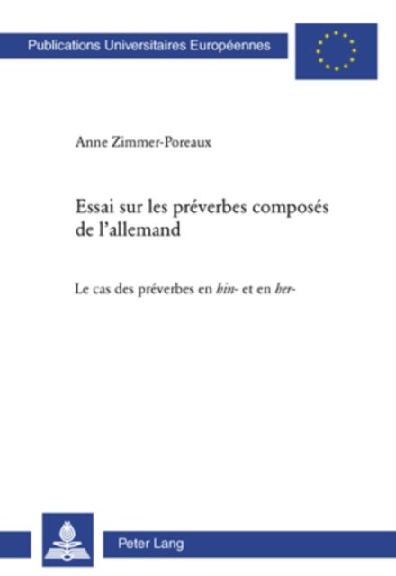 Essai sur les préverbes composés de l’allemand - Le cas des preverbes en "hin"- et en "her"-