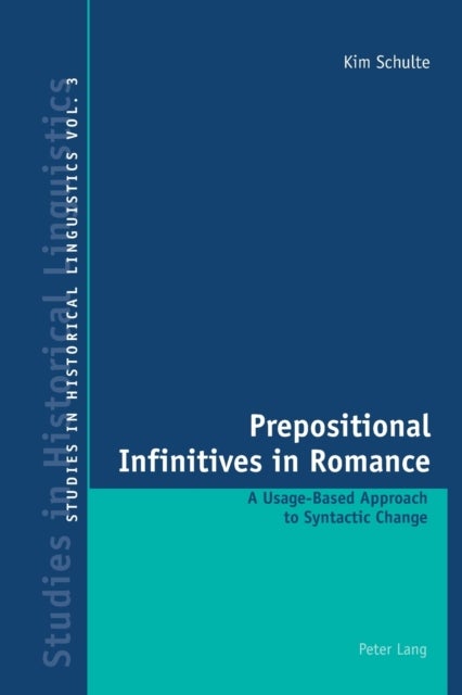 Prepositional Infinitives in Romance - A Usage-based Approach to Syntactic Change