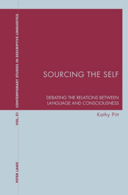 Sourcing the Self - Debating the Relations between Language and Consciousness