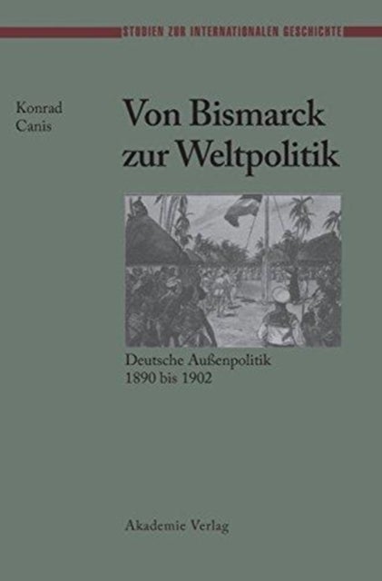 Von Bismarck Zur Weltpolitik