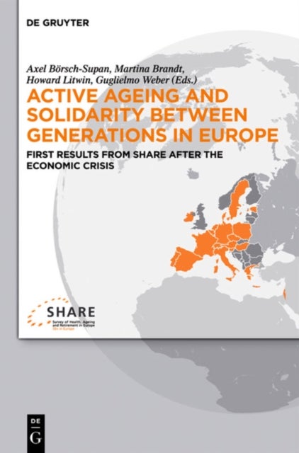 Active ageing and solidarity between generations in Europe - First results from SHARE after the economic crisis