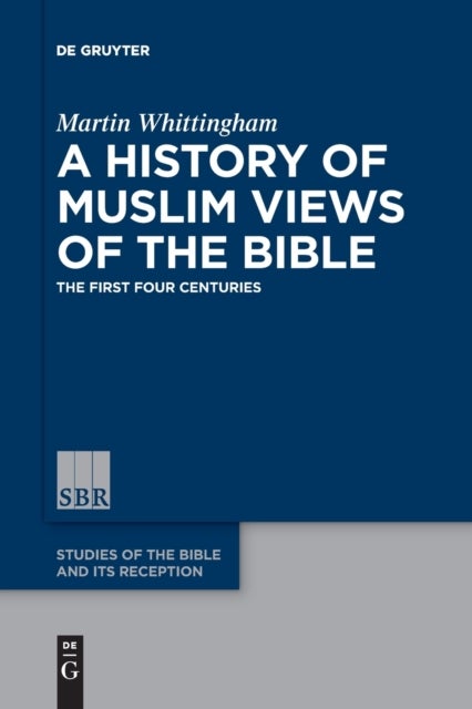 A History of Muslim Views of the Bible - The First Four Centuries