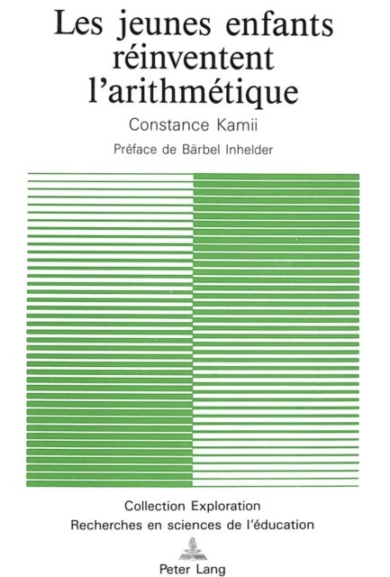 Les jeunes enfants reinventent l'arithmetique - Preface de Baerbel Inhelder- 2e edition