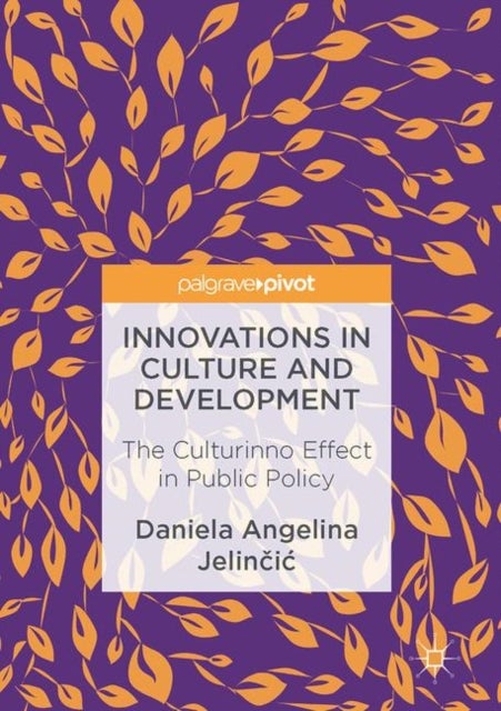 Innovations in Culture and Development - The Culturinno Effect in Public Policy