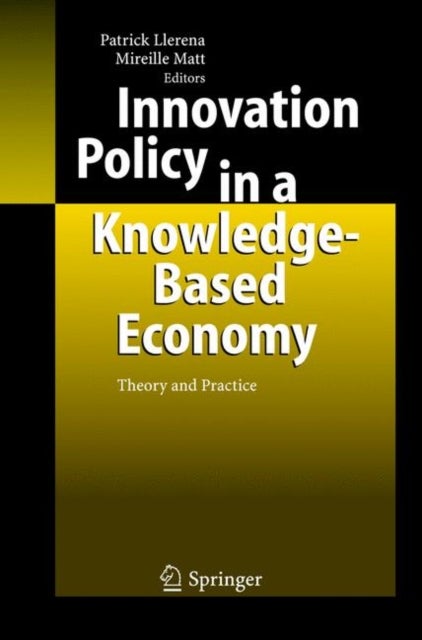 Innovation Policy in a Knowledge-Based Economy - Theory and Practice
