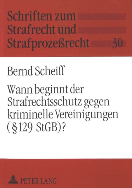 Wann beginnt der Strafrechtsschutz gegen kriminelle Vereinigungen (§ 129 StGB)?