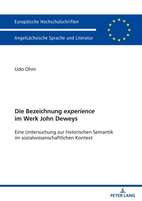 Die Bezeichnung «experience» im Werk John Deweys - Eine Untersuchung Zur Historischen Semantik Im Sozialwissenschaftlichen Kontext