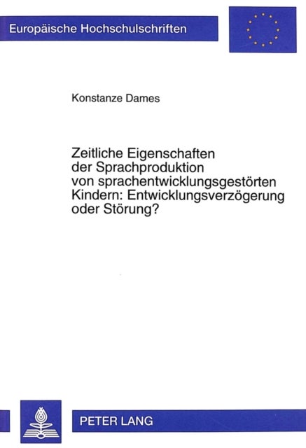 Zeitliche Eigenschaften der Sprachproduktion von sprachentwicklungsgestoerten Kindern: Entwicklungsv