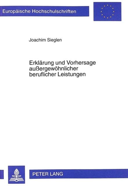 Erklaerung Und Vorhersage Au¿rgewoehnlicher Beruflicher Leistungen