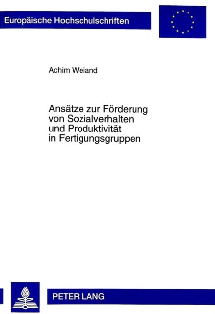 Ansaetze zur Foerderung von Sozialverhalten und Produktivitaet in Fertigungsgruppen