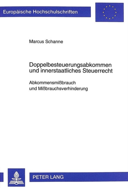 Doppelbesteuerungsabkommen Und Innerstaatliches Steuerrecht - Abkommensmißbrauch Und Mißbrauchsverhinderung