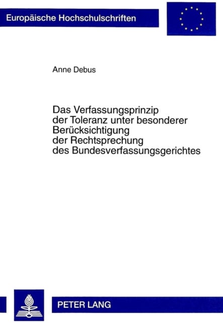 Das Verfassungsprinzip der Toleranz unter besonderer Beruecksichtigung der Rechtsprechung des Bundes
