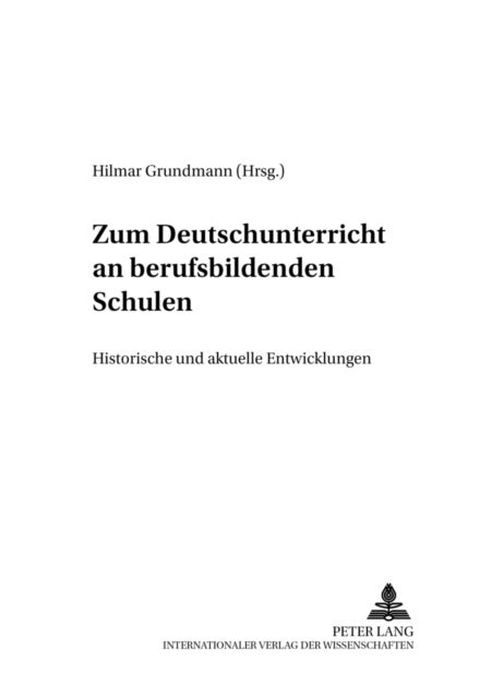 Zum Deutschunterricht an berufsbildenden Schulen - Historische und aktuelle Entwicklungen
