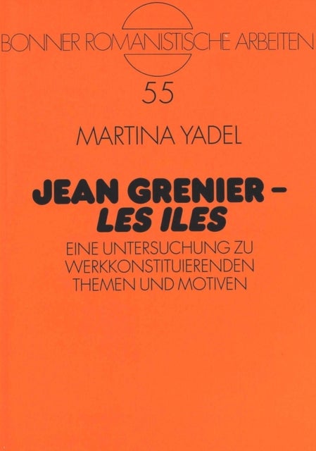 Jean Grenier - «Les Iles» - Eine Untersuchung zu werkkonstituierenden Themen und Motiven