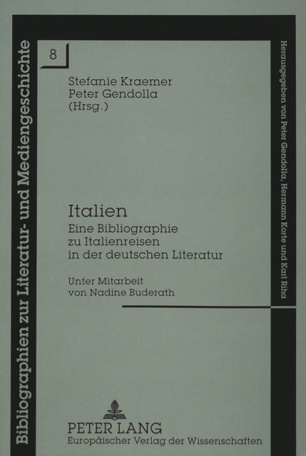 Italien - Eine Bibliographie Zu Italienreisen in Der Deutschen Literatur