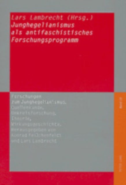 Junghegelianismus als antifaschistisches Forschungsprogramm