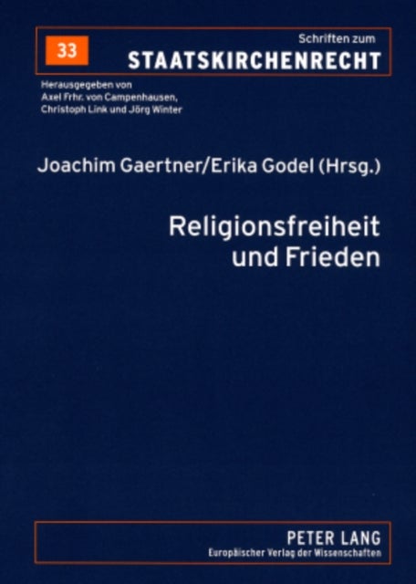 Religionsfreiheit und Frieden - Vom Augsburger Religionsfrieden Zum Europaeischen Verfassungsvertrag